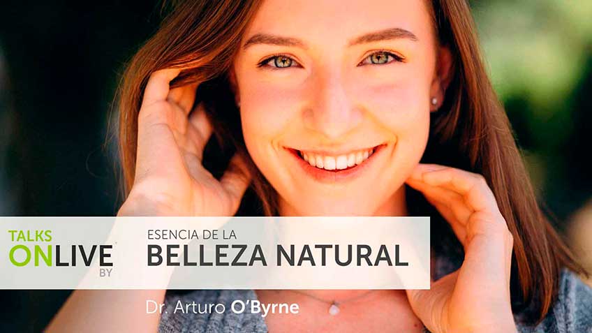talksonlive-esencia-de-la-belleza-natural TalksOnLive - Esencia de la belleza natural By Dr. Arturo O'Byrne | HitLive