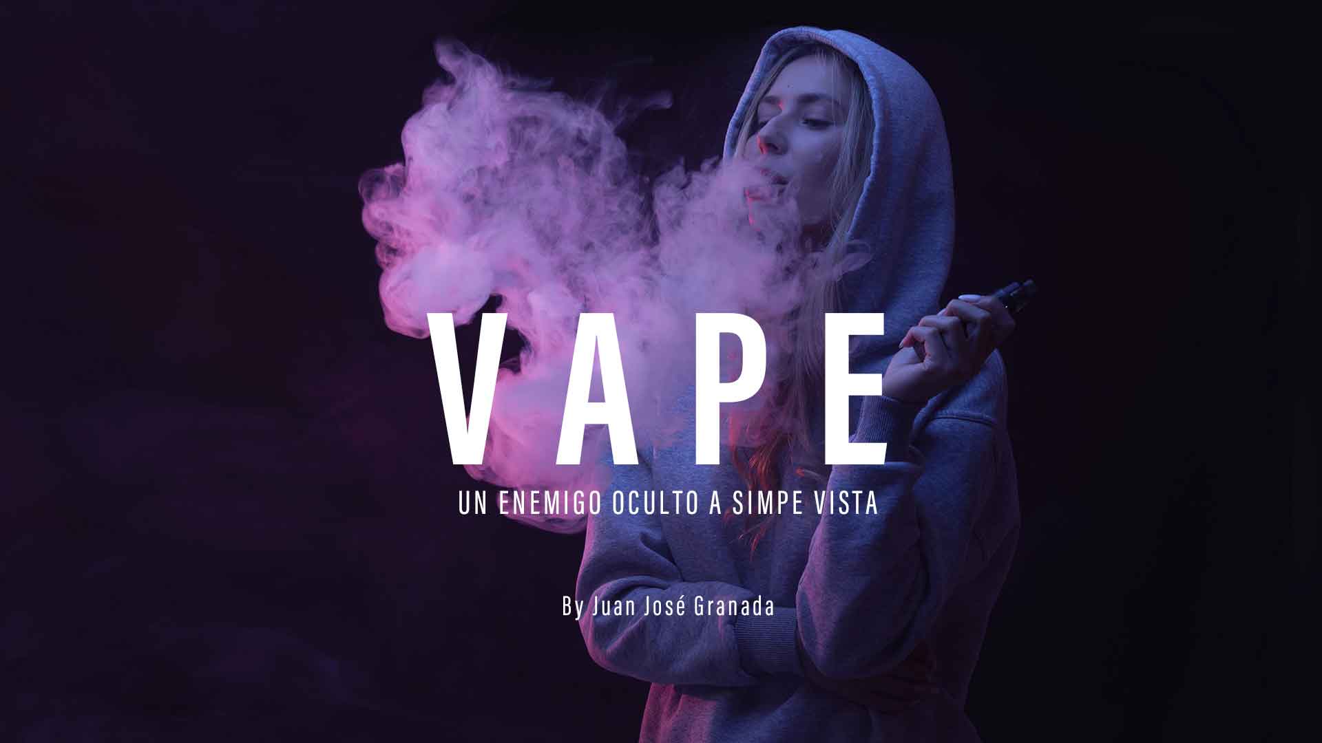 Vape, un enemigo oculto a simple vista